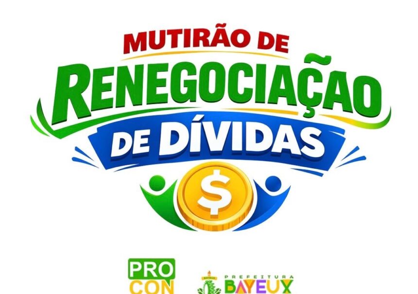 Prefeitura de Bayeux anuncia mutirão de renegociação financeira